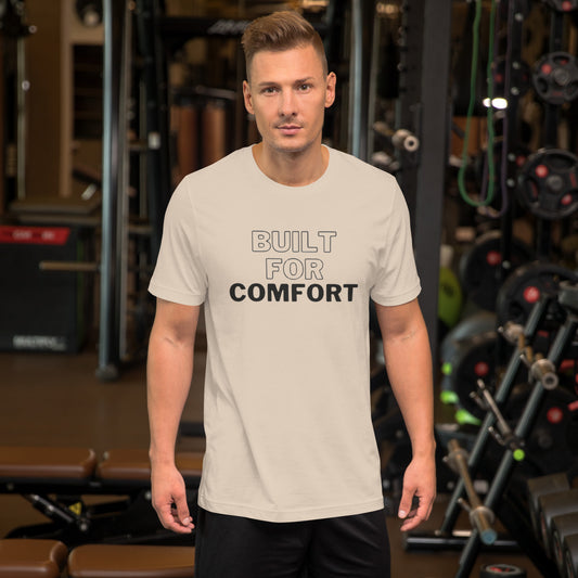 Built For Comfort Unisex t-shirt